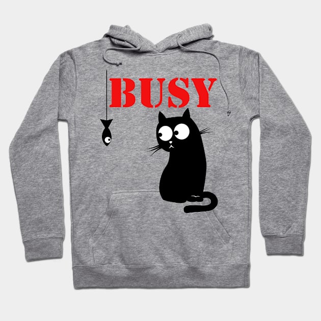 Sorry I'm Busy - Funny Cat Lover Must Have T-shirt Hoodie by NextHomeDecor